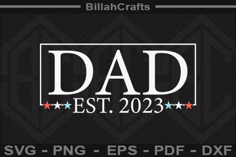 Daddy Est 2023 SVG File SVG BillahCrafts 