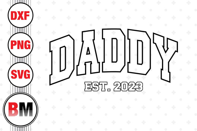 Daddy Est SVG, PNG, DXF Files SVG BMDesign 