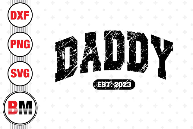 Daddy Est SVG, PNG, DXF Files SVG BMDesign 