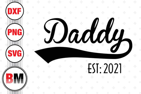 Daddy Est SVG, PNG, DXF Files SVG BMDesign 