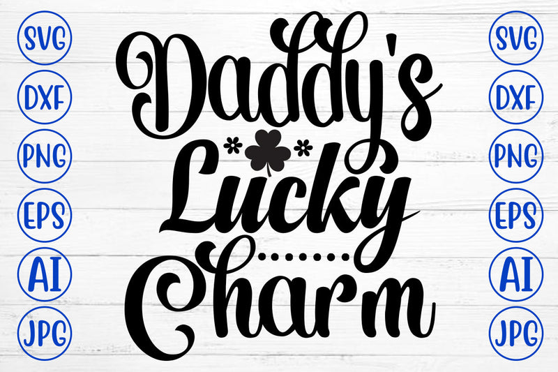 Daddy Is Lucky Charm SVG Cut File SVG Syaman 