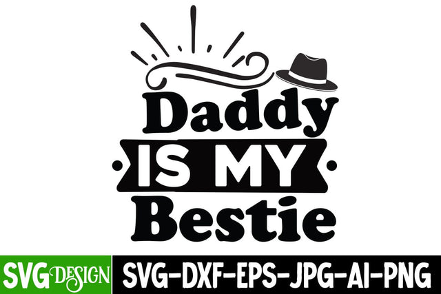 Daddy is My Bestie SVG Cut File, Daddy is My Bestie SVG Design, Best Dad Ever SVG Cut File, Father's Day T-Shirt Design, Father's Day Sublimation Design, Dad Sublimation Design, Dad SVG Quotes SVG BlackCatsMedia 
