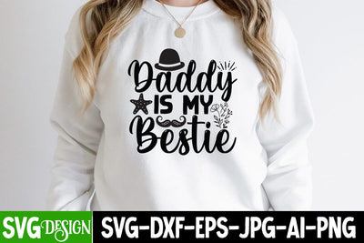 Daddy is My Bestie SVG Cut File, Daddy is My Bestie SVG Design , Best Dad Ever SVG Cut File , Happy Father's Day SVG Cut File, DAD SVG Cut File, Proud Dad SVG Quotes, Dad Sublimation , Father's Day SVG Quotes SVG BlackCatsMedia 
