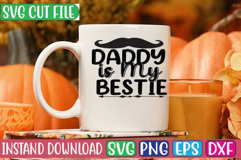 Daddy is My Bestie SVG Cut File SVG Studio Innate 