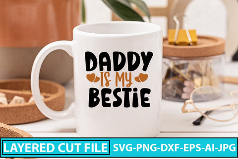 Daddy Is My Bestie SVG Cut File SVG Syaman 