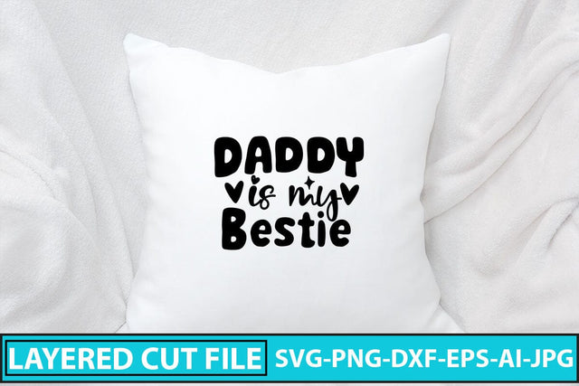 Daddy is My Bestie SVG Cut File SVG Syaman 