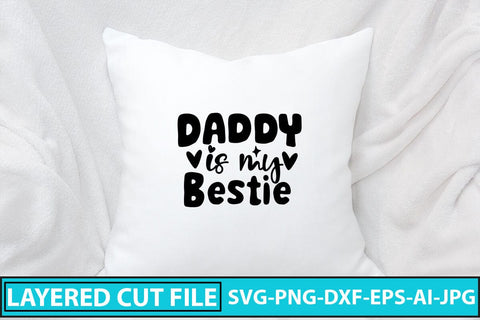 Daddy is My Bestie SVG Cut File SVG Syaman 