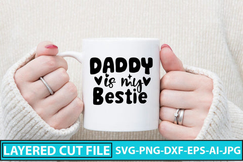 Daddy is My Bestie SVG Cut File SVG Syaman 