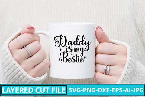 Daddy Is My Bestie SVG Cut File SVG Syaman 