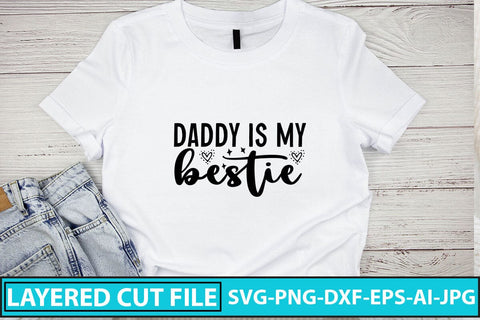 Daddy is My Bestie SVG Design SVG Syaman 