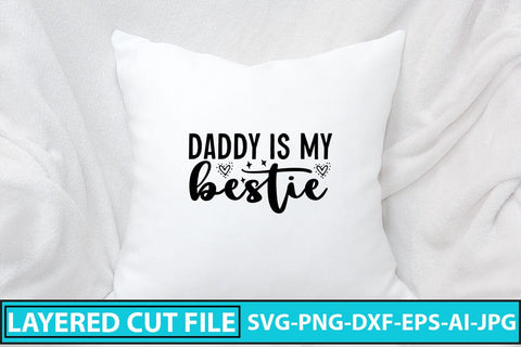 Daddy is My Bestie SVG Design SVG Syaman 