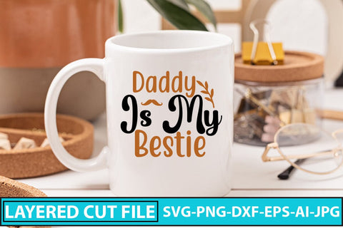 Daddy Is My Bestie SVG Design SVG Syaman 