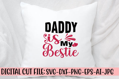 Daddy Is My Bestie Svg Design SVG Syaman 