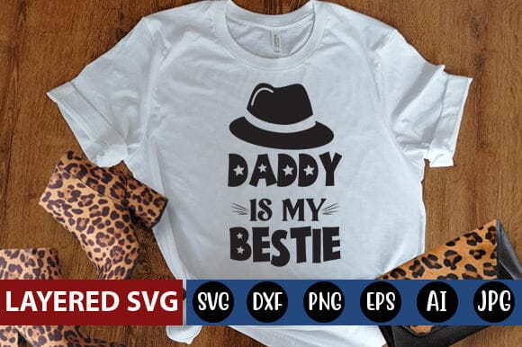 Daddy is My Bestie Svg SVG Blessedprint 