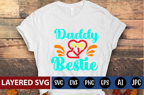 Daddy is My Bestie Svg SVG Blessedprint 