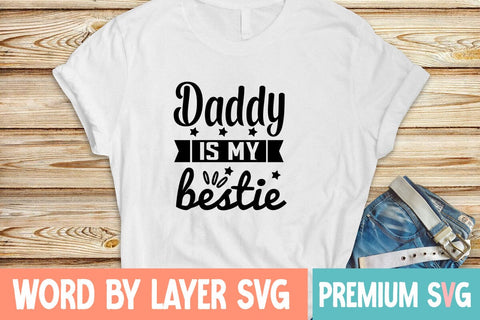 Daddy is My Bestie Svg SVG Blessedprint 