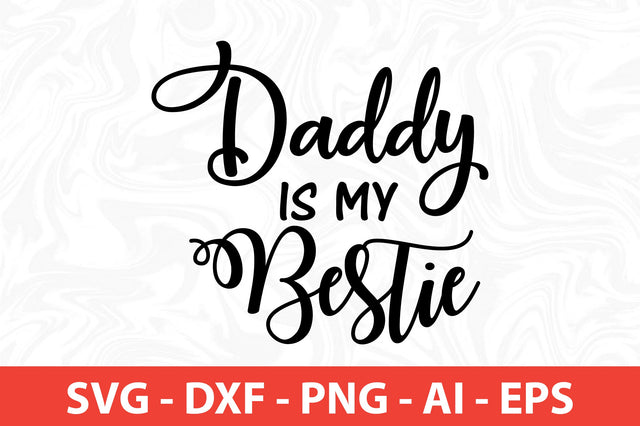 Daddy is my bestie SVG SVG nirmal108roy 
