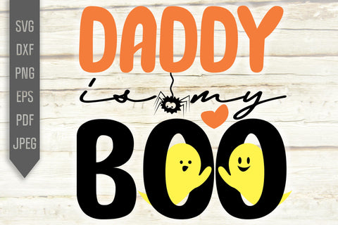 Daddy Is My Boo Halloween Svg. Girl Halloween Shirt. Spooky Cute Creepy Ghost Design For Halloween Shirt, Bib, Onesie. Cricut, Silhouette. SVG Mint And Beer Creations 