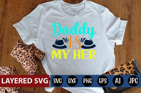 Daddy is My Her Svg SVG Blessedprint 