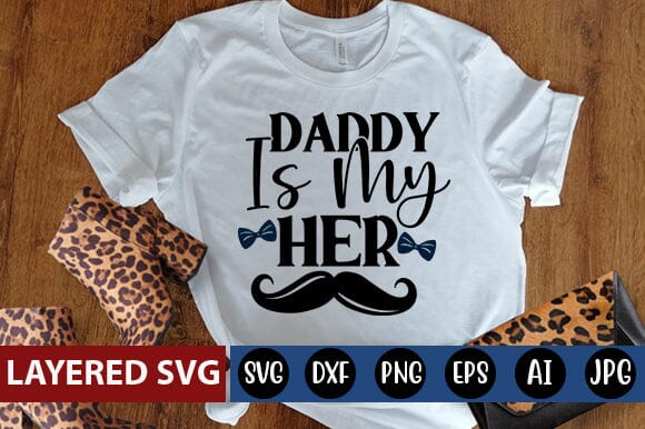 Daddy is My Her Svg SVG Blessedprint 