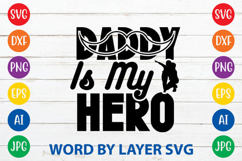 Daddy Is My Hero, Father day SVG, Dad SVG Cut File SVG Rafiqul20606 