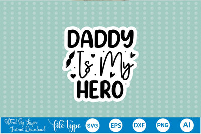 Daddy Is My Hero Sticker SVG SVGs,Quotes and Sayings,Food & Drink,On Sale, Print & Cut SVG DesignPlante 503 
