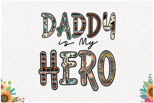 Daddy is My Hero Sublimation Sublimation Jagonath Roy 