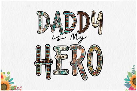 Daddy is My Hero Sublimation Sublimation Jagonath Roy 