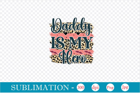 Daddy Is My Hero Sublimation SVGs,Quotes and Sayings,Food & Drink,On Sale, Print & Cut Sublimation DesignPlante 503 