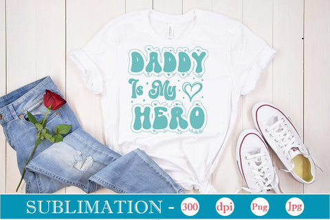 Daddy Is My Hero Sublimation SVGs,Quotes and Sayings,Food & Drink,On Sale, Print & Cut Sublimation DesignPlante 503 