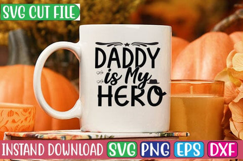 Daddy is My Hero SVG Cut File SVG Studio Innate 