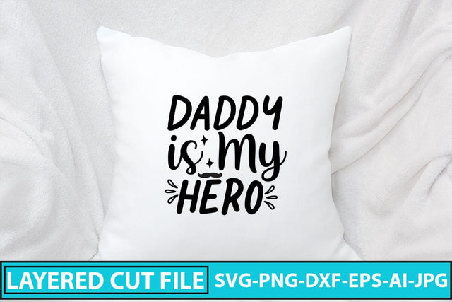 Daddy is My Hero SVG Cut File SVG Syaman 