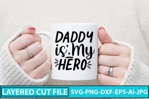 Daddy is My Hero SVG Cut File SVG Syaman 