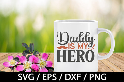 Daddy is my hero svg SVG akazaddesign 