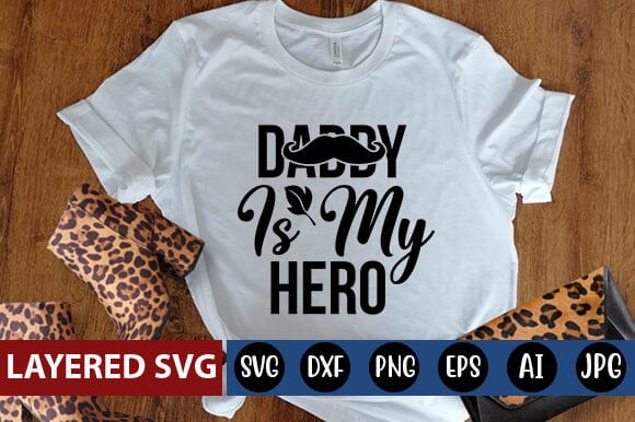 Daddy is My Hero Svg SVG Blessedprint 
