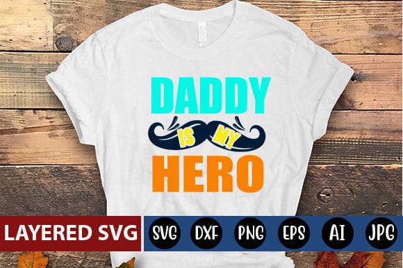 Daddy is My Hero Svg SVG Blessedprint 