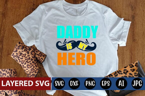 Daddy is My Hero Svg SVG Blessedprint 