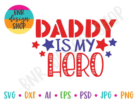 Daddy is my Hero SVG SVG BNRDesignShop 
