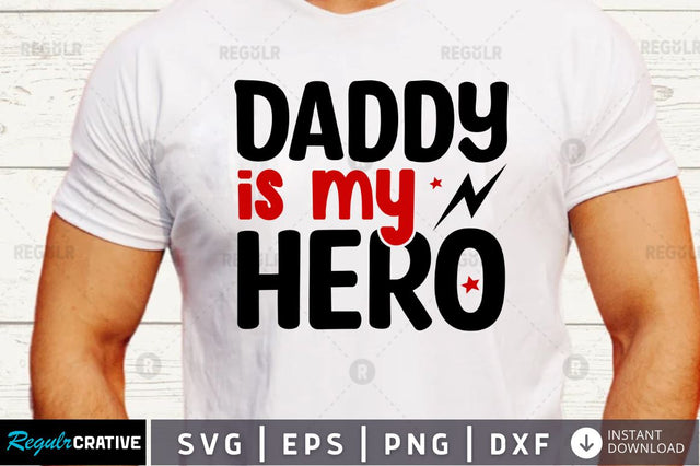 Daddy is my hero SVG SVG Regulrcrative 