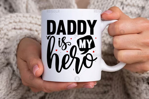 Daddy is my hero SVG SVG Regulrcrative 