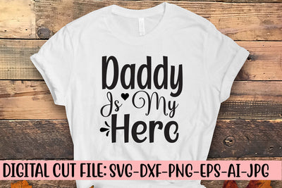 Daddy Is My Hero SVG SVG Syaman 
