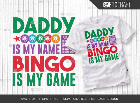 Daddy Is My Name Bingo Is My Game SVG Bundle, Bingo gift Svg, Bingo Games Svg, Crazy Bingo Svg, Bingo Quotes, ETC T00130 SVG ETC Craft 