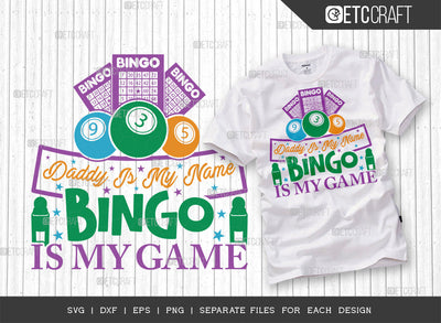 Daddy Is My Name Bingo Is My Game SVG Cut File, Bingo gift Svg, Bingo Games Svg, Crazy Bingo Svg, Bingo Quotes, ETC T00130 SVG ETC Craft 