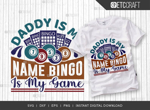 Daddy Is My Name Bingo Is My Game SVG Cut File, Bingo gift Svg, Bingo Games Svg, Crazy Bingo Svg, Bingo Quotes, TG 01400 SVG ETC Craft 