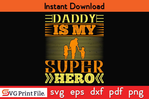 Daddy Is My Super Hero Fathers Day SVG PNG Cricut File SVG SVG Print File 