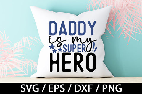Daddy is my super hero svg SVG akazaddesign 