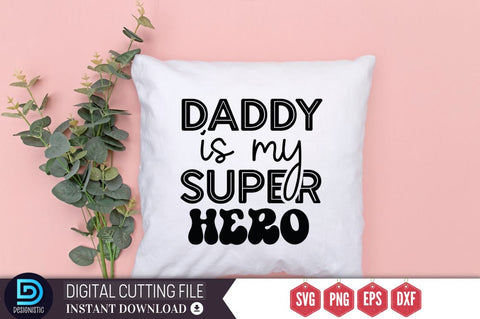 Daddy is my super hero SVG SVG DESIGNISTIC 