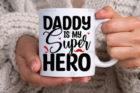 Daddy is my super Hero SVG SVG Regulrcrative 