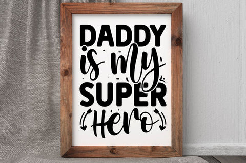Daddy is my super hero SVG SVG Regulrcrative 