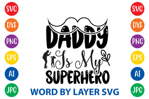 Daddy Is My Superhero, Father day SVG, Dad SVG Cut File SVG Rafiqul20606 